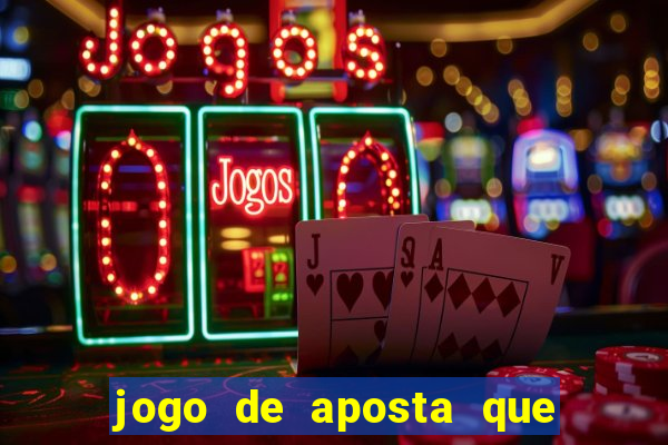 jogo de aposta que ganha no cadastro