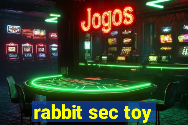 rabbit sec toy