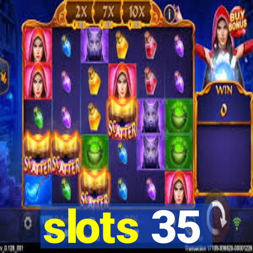 slots 35