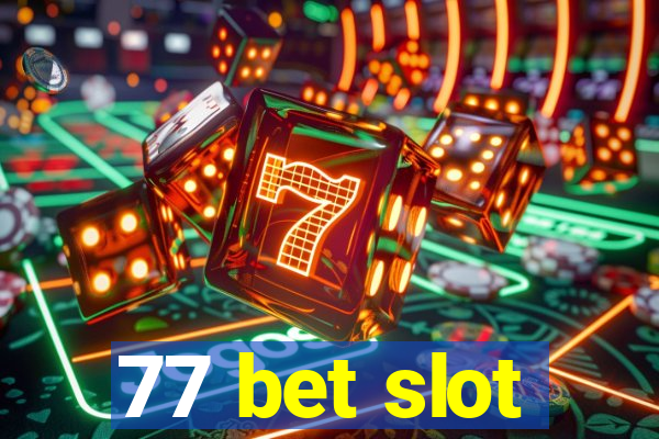 77 bet slot