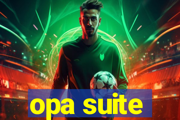 opa suite