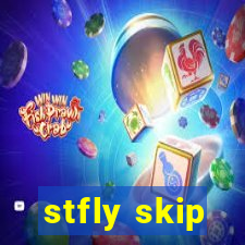 stfly skip