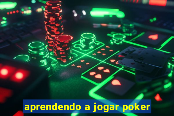 aprendendo a jogar poker