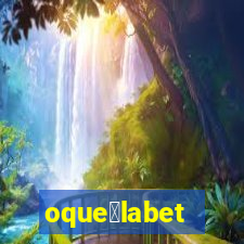 oque茅labet