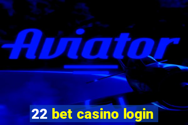 22 bet casino login