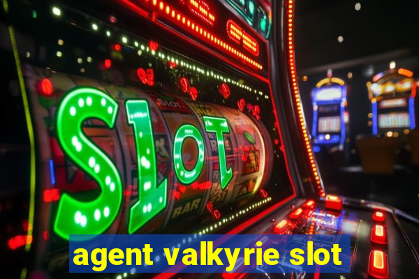 agent valkyrie slot