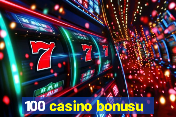 100 casino bonusu