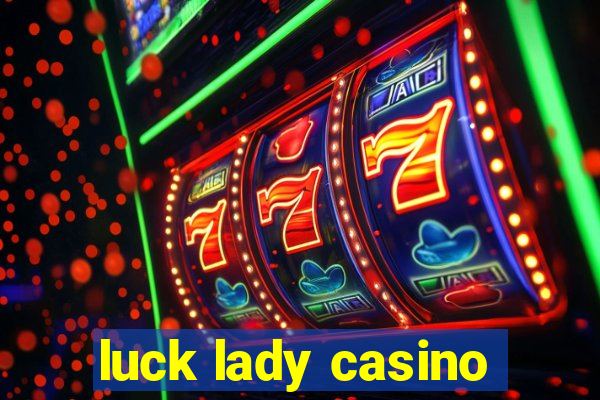 luck lady casino