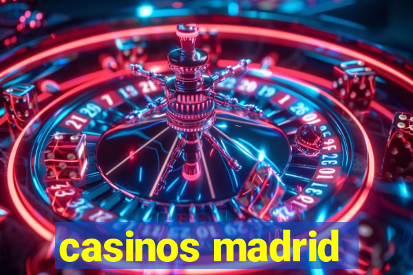 casinos madrid