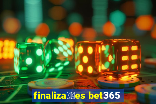 finaliza莽玫es bet365