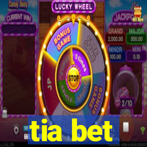 tia bet