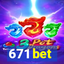 671 bet