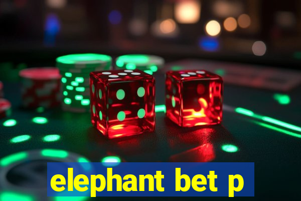 elephant bet p