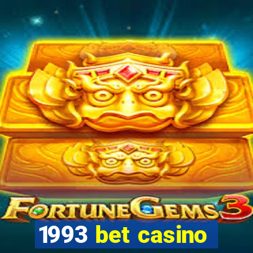 1993 bet casino