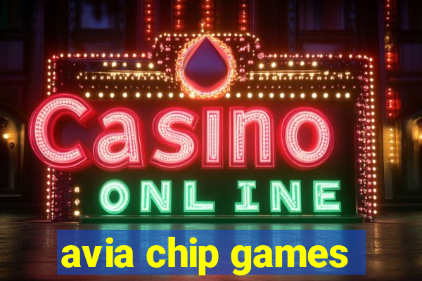 avia chip games