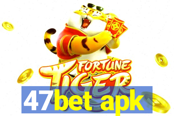 47bet apk