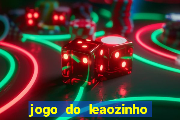 jogo do leaozinho que ganha dinheiro