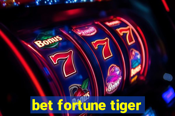 bet fortune tiger