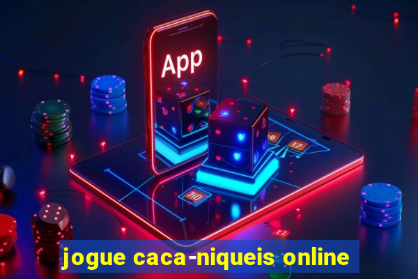 jogue caca-niqueis online