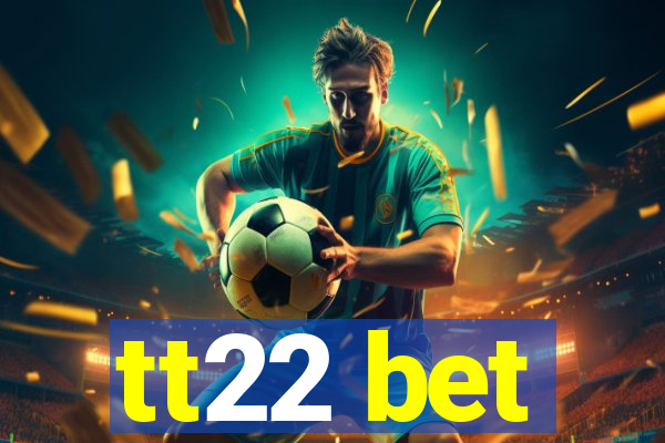 tt22 bet