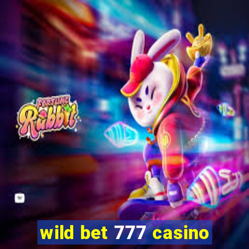 wild bet 777 casino