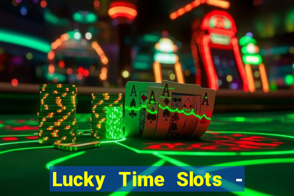 Lucky Time Slots - Cazino 777