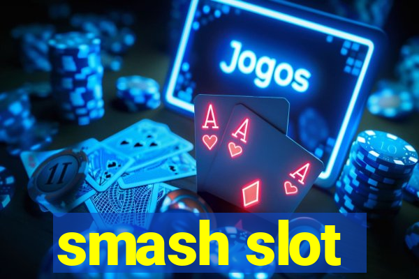 smash slot