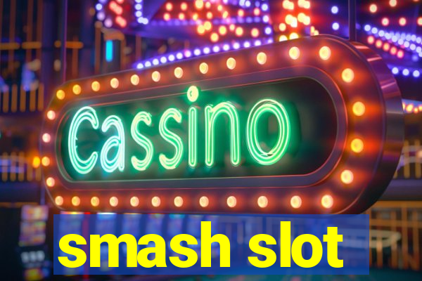 smash slot