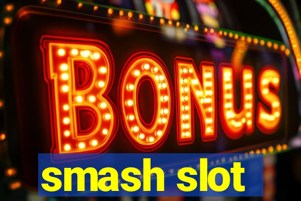 smash slot