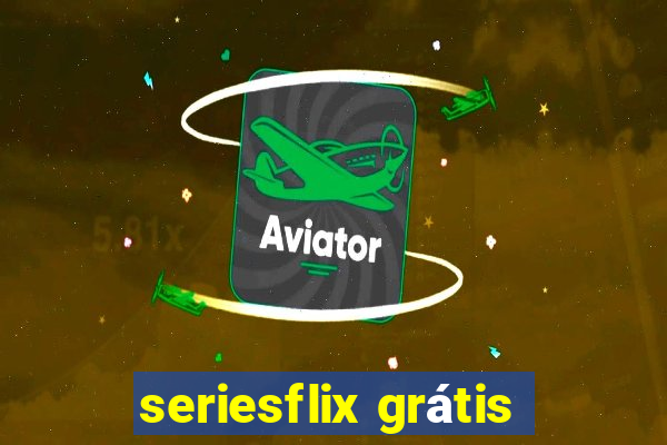 seriesflix grátis