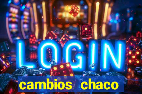 cambios chaco d贸lar guaran铆