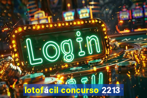 lotofácil concurso 2213