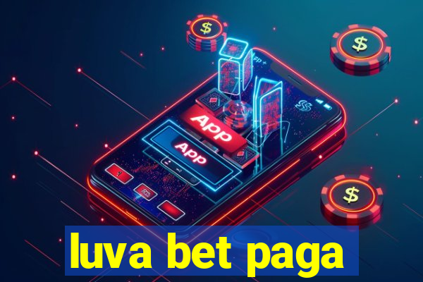 luva bet paga