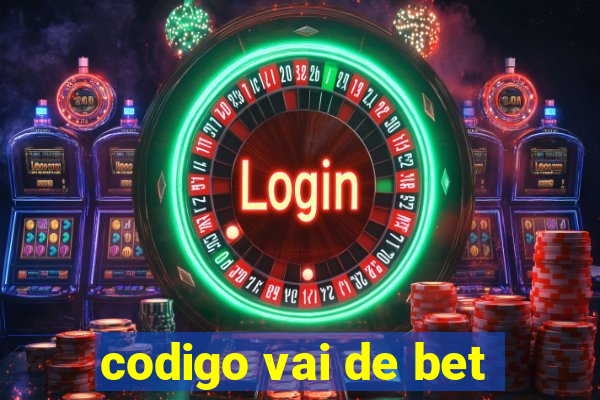 codigo vai de bet