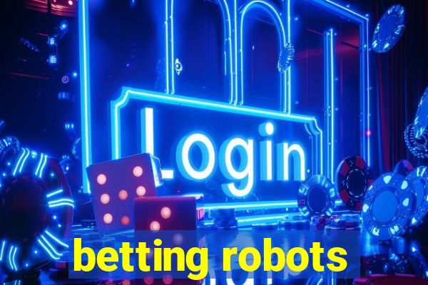 betting robots