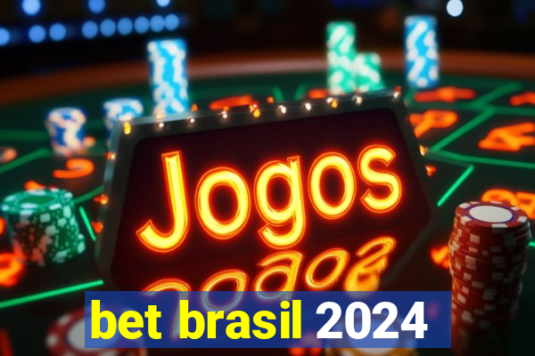 bet brasil 2024