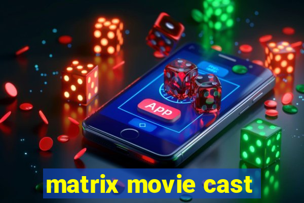 matrix movie cast