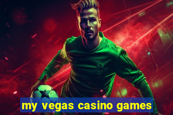 my vegas casino games