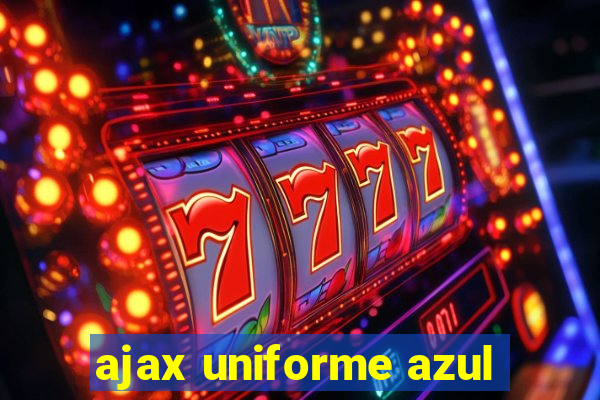 ajax uniforme azul