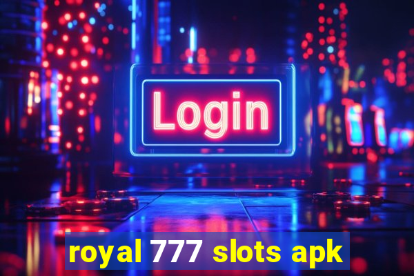 royal 777 slots apk