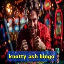 knotty ash bingo