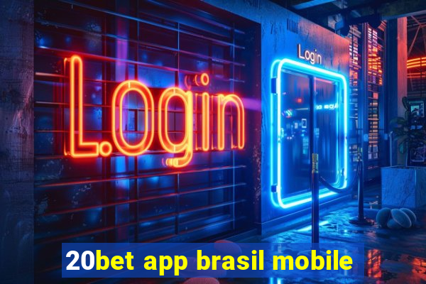 20bet app brasil mobile