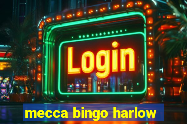 mecca bingo harlow