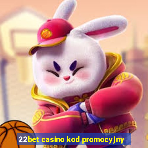 22bet casino kod promocyjny