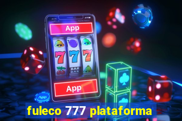 fuleco 777 plataforma