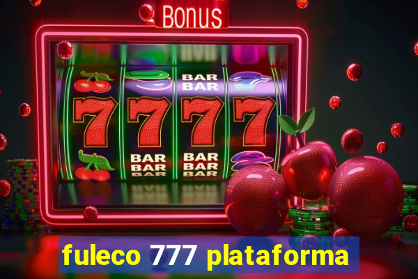 fuleco 777 plataforma