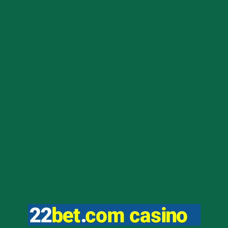 22bet.com casino