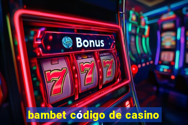 bambet código de casino