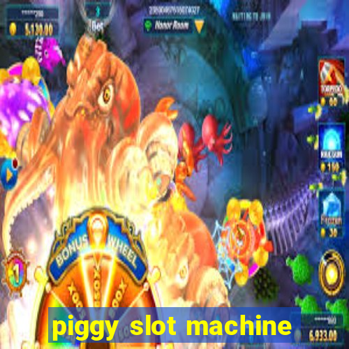 piggy slot machine