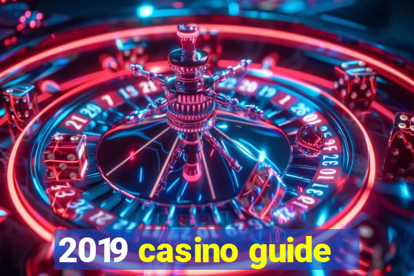 2019 casino guide